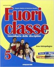 Fuoriclasse. Sussidiario delle discipline. Ambito antropologico. Storia e geografia. Per la 5ª classe elementare. Con espansione online