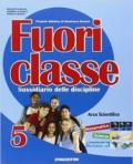 Fuoriclasse. Sussidiario delle discipline. Ambito scientifico. Matematica e scienze. Per la 5ª classe elementare. Con espansione online