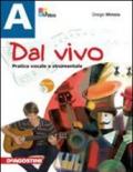 Dal vivo. Vol. A-B. Con laboratorio di creatività e informatica. Per la Scuola media. Con CD-ROM. Con DVD-ROM. Con espansione online