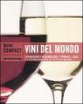 Vini del mondo. Conoscere e riconoscere i terroir, i vini e i vitigni migliori di tutto il mondo. Ediz. illustrata