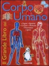 Il grande libro del corpo umano. Ediz. illustrata