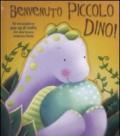 Benvenuto piccolo Dino. Libro pop-up. Ediz. illustrata