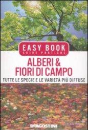 Alberi & fiori di campo. Tutte le specie e le varietà più diffuse