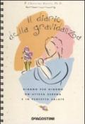 Il diario della gravidanza. Giorno per giorno un'attesa serena e in perfetta salute. Ediz. illustrata