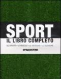 Sport. Il libro completo. Gli sport, le regole, le tattiche, le tecniche