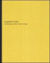 Spaghetti grafica. Contemporary Italian Graphic Design. Catalogo della mostra (Trevi, 2007). Ediz. italiana e inglese