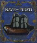 Esplora la nave dei pirati. Ediz. illustrata