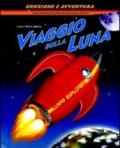 Viaggio sulla luna. Libro pop-up. Ediz. illustrata
