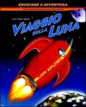 Viaggio sulla luna. Libro pop-up. Ediz. illustrata