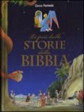 Le più belle storie della Bibbia. Ediz. illustrata