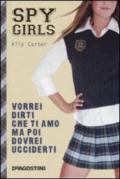 Vorrei dirti che ti amo ma poi dovrei ucciderti. Spy Girls: 1