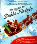 Un regalo per Babbo Natale. Libro pop-up. Ediz. illustrata