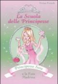 Principessa Sara e la fata madrina. La scuola delle principesse. Ediz. illustrata: 6