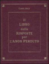 Il libro delle risposte per l'amor perduto