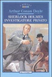 Sherlock Holmes investigatore privato