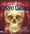 Occhio al corpo umano. Libro pop-up