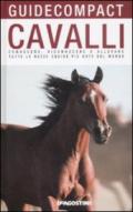 Cavalli: Conoscere, riconoscere e allevare tutte le razze equine più note del mondo (Guide compact)