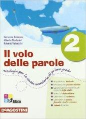 Il volo delle parole. Antologia-I classici della letteratura italiana-Quaderno. Per la Scuola media. Con espansione online