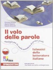 Il volo delle parole. I classici della letteratura italiana. Per la Scuola media
