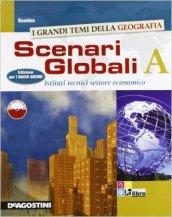 Scenari globali. Vol. A. Per gli Ist. tecnici settore economico. Con espansione online