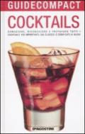 Cocktails: Conoscere, riconoscere e preparare tutti i cocktails più importanti, dai classici e codificati ai nuovi (Guide compact)