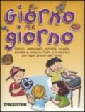 Giorno per giorno. Giochi, indovinelli, attività, ricette, bandiere, natura, feste e tradizioni per ogni giorno dell'anno.. Ediz. illustrata