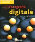 Il libro completo della fotografia digitale