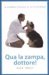 Qua la zampa, dottore! La giornata speciale di un veterinario