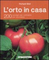 L'orto in casa. 200 consigli per coltivarlo con successo. Ediz. illustrata