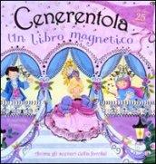 Cenerentola. Un libro magnetico. Con gadget