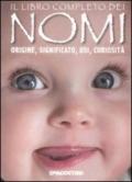 Il libro completo dei nomi. Origine, significato, usi, curiosità