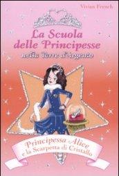 Principessa Alice e la scarpetta di cristallo. La scuola delle principesse nella Torre d'Argento: 10