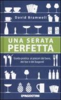 Una serata perfetta. Guida pratica ai piaceri del bere, dei bar e dei bagordi