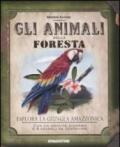 Gli animali della foresta. Ediz. illustrata