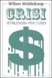 Crisi. Istruzioni per l'uso