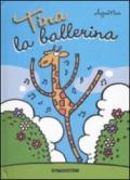 Tina la ballerina. Libro pop-up. Ediz. illustrata