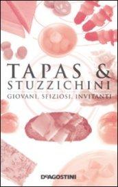 Tapas & stuzzichini. Giovani, sfiziosi, invitanti