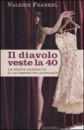 Il diavolo veste la 40. La storia semiseria di un'ossessione personale