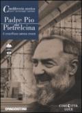 Padre Pio da Pietrelcina. Il crocifisso senza croce. DVD. Con libro