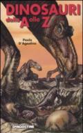 Dinosauri dalla A alla Z. Ediz. illustrata