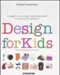 Design for kids. Il meglio del design internazionale a misura di bambino. Ediz. illustrata