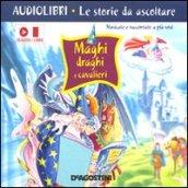 Maghi, draghi e cavalieri. Ediz. illustrata. Con CD Audio