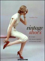 Vintage shoes. Le scarpe che hanno segnato il ventesimo secolo. Ediz. illustrata