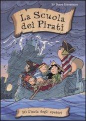 L'isola degli spettri. La scuola dei pirati. Vol. 10