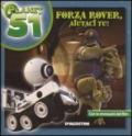 Forza Rover, aiutaci tu! Planet 51. Ediz. illustrata