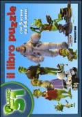 Planet 51. Libro puzzle. Ediz. illustrata