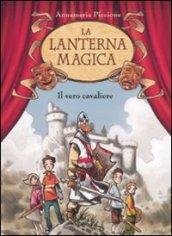 Il vero cavaliere. La lanterna magica. Vol. 2