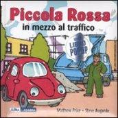 Piccola Rossa in mezzo al traffico. Libro pop-up. Ediz. illustrata