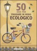 50 idee per viaggiare in modo ecologico