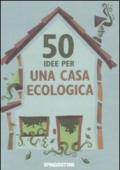 50 idee per una casa ecologica